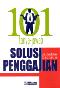 Image of 101 TANYA-JAWAB SOLUSI PENGGAJIAN DALAM PRAKTIK