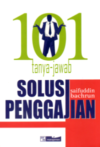 101 TANYA-JAWAB SOLUSI PENGGAJIAN DALAM PRAKTIK