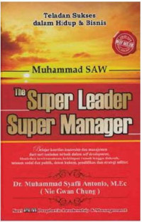 TELADAN SUKSES DALAM HIDUP DAN BISNIS: MUHAMMAD SAW THER SUPER LEADER SUPER POWER