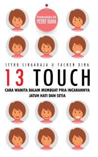 Image of 13 TOUCH: CARA WANITA DALAM MEMBUAT PRIA INCARANNYA JATUH HATI DAN SETIA