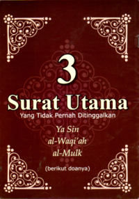 Image of 3 SURAT UTAMA YANG TIDAK PERNAH DITINGGALKAN: YA SIN, AL-WAQIAH, AL-MULK