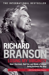 Image of LOSING MY VIRGINITY: HOW I SURVIVED, HAD FUN, AND MADE A FORTUNE DOING BUSINESS MY WAY