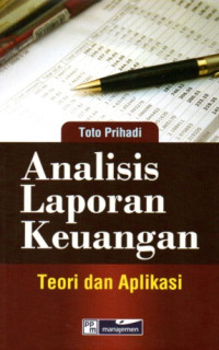 Image of ANALISIS LAPORAN KEUANGAN: TEORI DAN APLIKASI
