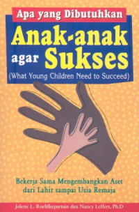 Image of APA YANG DIBUTUHKAN ANAK-ANAK AGAR SUKSES