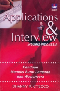 APLICATIONS & INTERVIEW: PANDUAN MENULIS SURAT LAMARAN DAN WAWANCARA