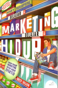 Image of BELAJAR MARKETING, BELAJAR HIDUP: PRINSIP-PRINSIP MARKETING UNTUK HIDUP EFEKTIF