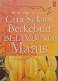 CARA SUKSES BERKEBUN BELIMBING MANIS