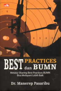Image of BEST PRACTICES DAN BUMN: MELALUI SHARING BEST PRACTICES BUMN BISA MELAYANI LEBIH BAIK