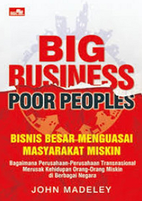 Image of BIG BUSINESS POOR PEOLES= BISNIS BESAR MENGUASAI MASYARAKAT MISKIN