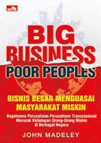 BIG BUSINESS POOR PEOLES= BISNIS BESAR MENGUASAI MASYARAKAT MISKIN