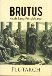 Image of BRUTUS: KISAH SANG PENGKHIANAT