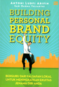 Image of BUILDING PERSONAL BRAND EQUITY: BERGURU DARI FALSAFAH LOKAL UNTUK MENINGKATKAN EKUITAS JENAMA DIRI ANDA