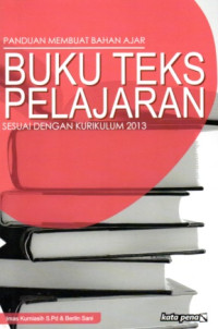 Image of PANDUAN MEMBUAT BAHAN AJAR (BUKU TEKS PELAJARAN) SESUAI DENGAN KURIKULUM 2013