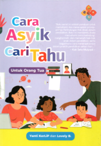 Image of CARA ASYIK CARI TAHU: UNTUK ORANG TUA