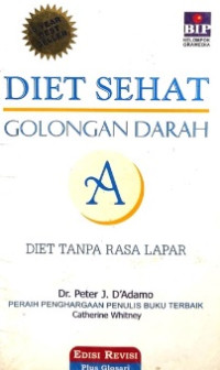 Image of DIET SEHAT GOLONGAN DARAH A: DIET TANPA RASA LAPAR