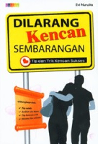 Image of DILARANG KENCAN SEMBARANGAN: TIP DAN TRIK KENCAN SUKSES