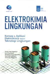 Image of ELEKTROKIMIA LINGKUNGAN: KONSEP DAN APLIKASI ELEKTROKIMIA DALAM TEKNOLOGI LINGKUNGAN