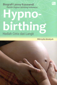 HYPNO-BIRTHING: HADIAH CINTA DARI LANGIT