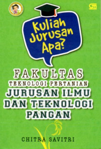 KULIAH JURUSAN APA? FAKULTAS TEKNOLOGI PERTANIAN JURUSAN ILMU DAN TEKNOLOGI PANGAN