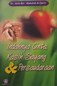 INDAHNYA CINTA, KASIH SAYANG & PERSAUDARAAN