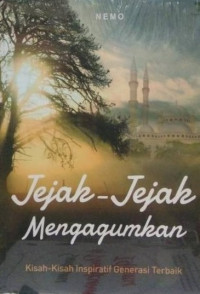 JEJAK-JEJAK MENGAGUMKAN: KISAH-KISAH INSPIRATIF GENERASI TERBAIK