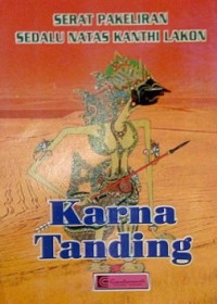 SERAT PAKELIRAN SEDALU NATAS KANTHI LAKON: KARNA TANDING