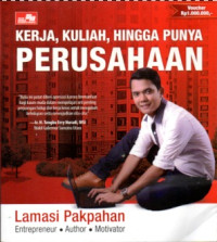 KERJA, KULIAH, HINGGA PUNYA PERUSAHAAN