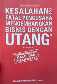 Image of KESALAHAN-KESALAHAN FATAL PENGUSAHA MENGEMBANGKAN BISNIS DENGAN UTANG