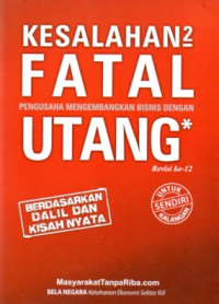 KESALAHAN-KESALAHAN FATAL PENGUSAHA MENGEMBANGKAN BISNIS DENGAN UTANG