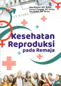 KESEHATAN REPRODUKSI PADA REMAJA