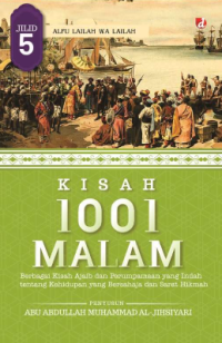 KISAH 1001 MALAM JILID 5: BERBAGAI KISAH AJAIB DAN PERUMPAMAAN YANG INDAH TENTANG KEHIDUPAN YANG BERSAHAJA DAN SARAT HIKMAH