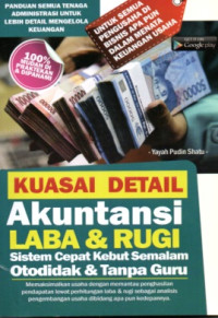 Image of KUASAI DETAIL AKUNTANSI LABA & RUGI: SISTEM CEPAT KEBUT SEMALAM OTODIDAK & TANPA GURU