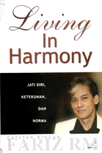 Image of LIVING IN HARMONY: JATI DIRI, KETEKUNAN, DAN NORMA