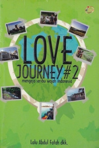 LOVE JOURNEY#2: MENGEJA SERIBU WAJAH INDONESIA