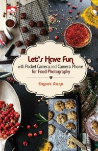 LET'S HAVE FUN WITH POCKET CAMERA AND CAMERA PHONE FOR FOOD PHOTOGRAPHY