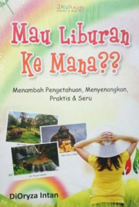 MAU LIBURAN KE MANA??