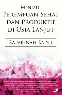 Image of MENJADI PEREMPUAN SEHAT DAN PRODUKTIF DI USIA LANJUT