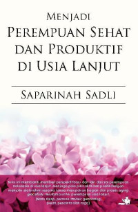 MENJADI PEREMPUAN SEHAT DAN PRODUKTIF DI USIA LANJUT