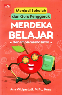 Image of MENJADI SEKOLAH DAN GURU PENGGERAK MERDEKA BELAJAR DAN IMPLEMENTASINYA