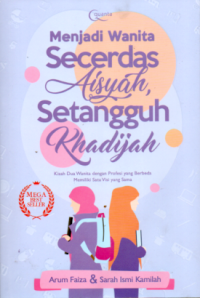 Image of MENJADI WANITA SECERDAS AISYAH, SETANGGUH KHADIJAH