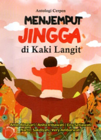 Image of MENJEMPUT JINGGA DI KAKI LANGIT