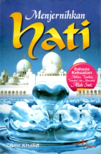 Image of MENJERNIHKAN HATI: RAHASIA KEKUATAN IKHLAS, TAUBAT, TAWAKKLAH