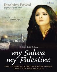 Image of MY SALWA MY PALESTINE: KISAH TENTANG KESETIAAN PADA TUHAN, TANAH AIR, DAN KEMANUSIAAN