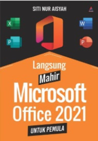 Image of LANGSUNG MAHIR MICROSOFT OFFICE 2021 UNTUK PEMULA