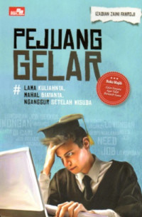 Image of PEJUANG GELAR: LAMA KULIAHNYA, MAHAL BIAYANYA, NGANGGUR SETELAH WISUDA