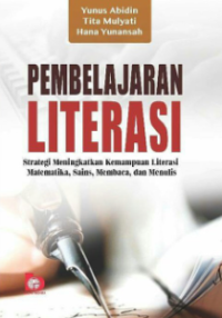 PEMBELAJARAN LITERASI: STRATEGI MENINGKATKAN KEMAMPUAN LITERASI MATEMATIKA, SAINS, MEMBACA DAN MENULIS