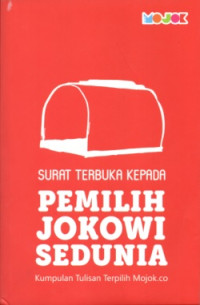 SURAT TERBUKA KEPADA PEMILIH JOKOWI SEDUNIA: KUMPULAN TULISAN TERPILIH MOJOK.CO