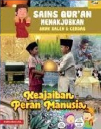 SAINS QURAN MENAKJUBKAN ANAK SALEH & CERDAS: KEAJAIBAN PERAN MANUSIA