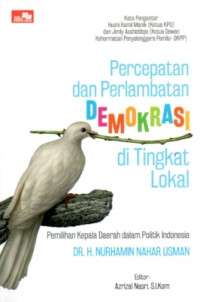 Image of PERCEPATAN DAN PERLAMBATAN DEMOKRASI DI TINGKAT LOKAL