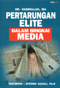 Image of PERTARUNGAN ELITE DALAM BINGKAI MEDIA